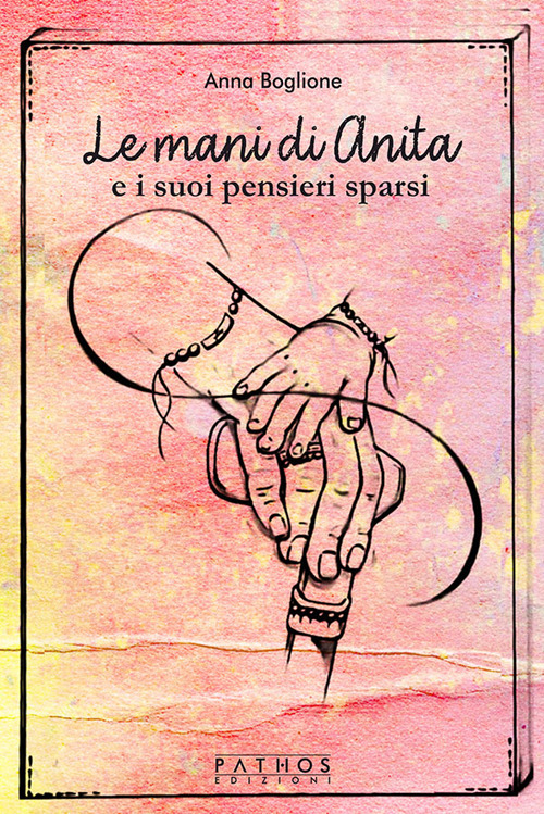 Le mani di Anita e i suoi pensieri sparsi