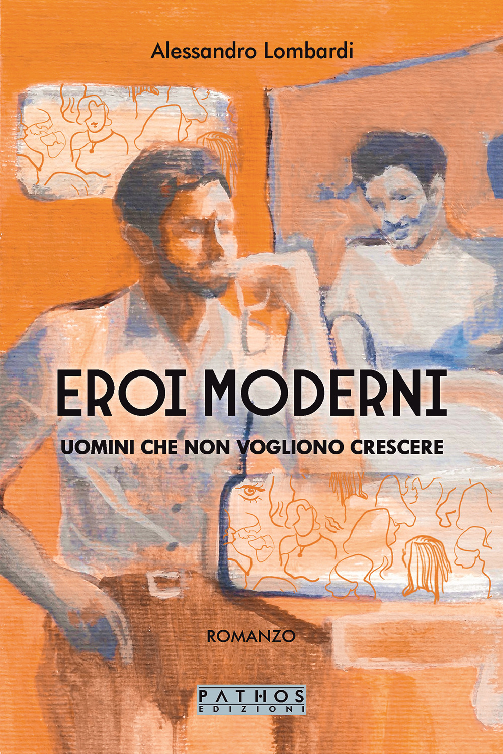 Eroi moderni. Uomini che non vogliono crescere