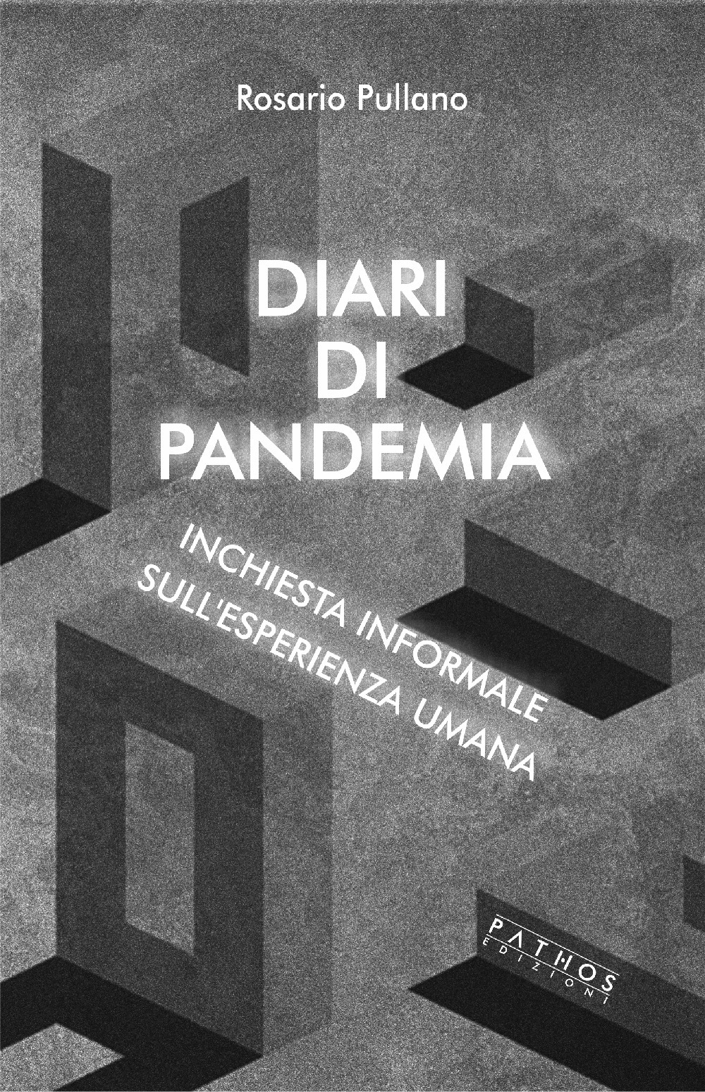 Diari di pandemia. Inchiesta formale sull'esperienza umana
