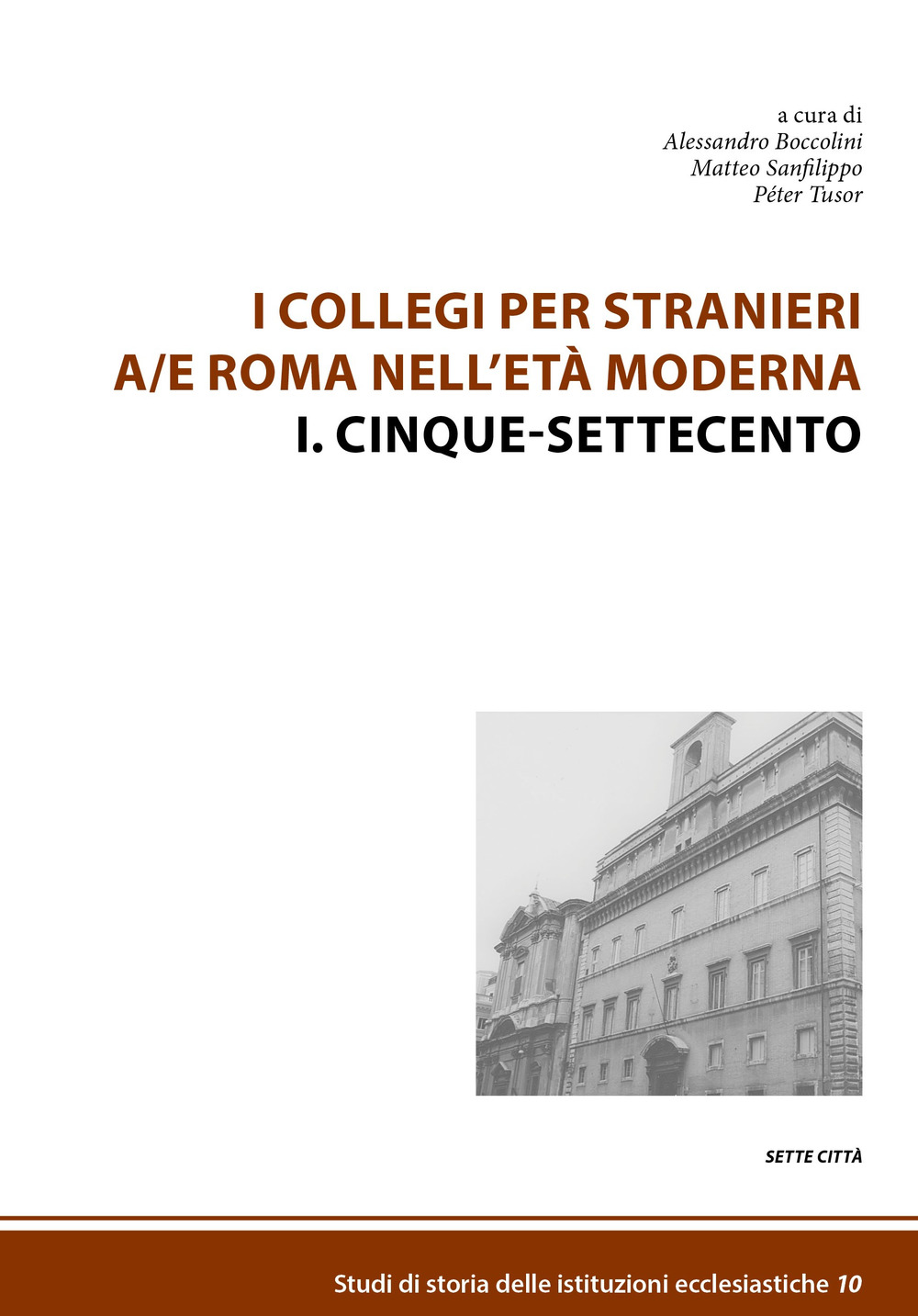 I collegi per stranieri a/e Roma nell'età moderna. Vol. 1: Cinque-settecento