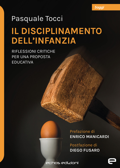 Il disciplinamento dell’infanzia. Riflessioni critiche per una proposta educativa
