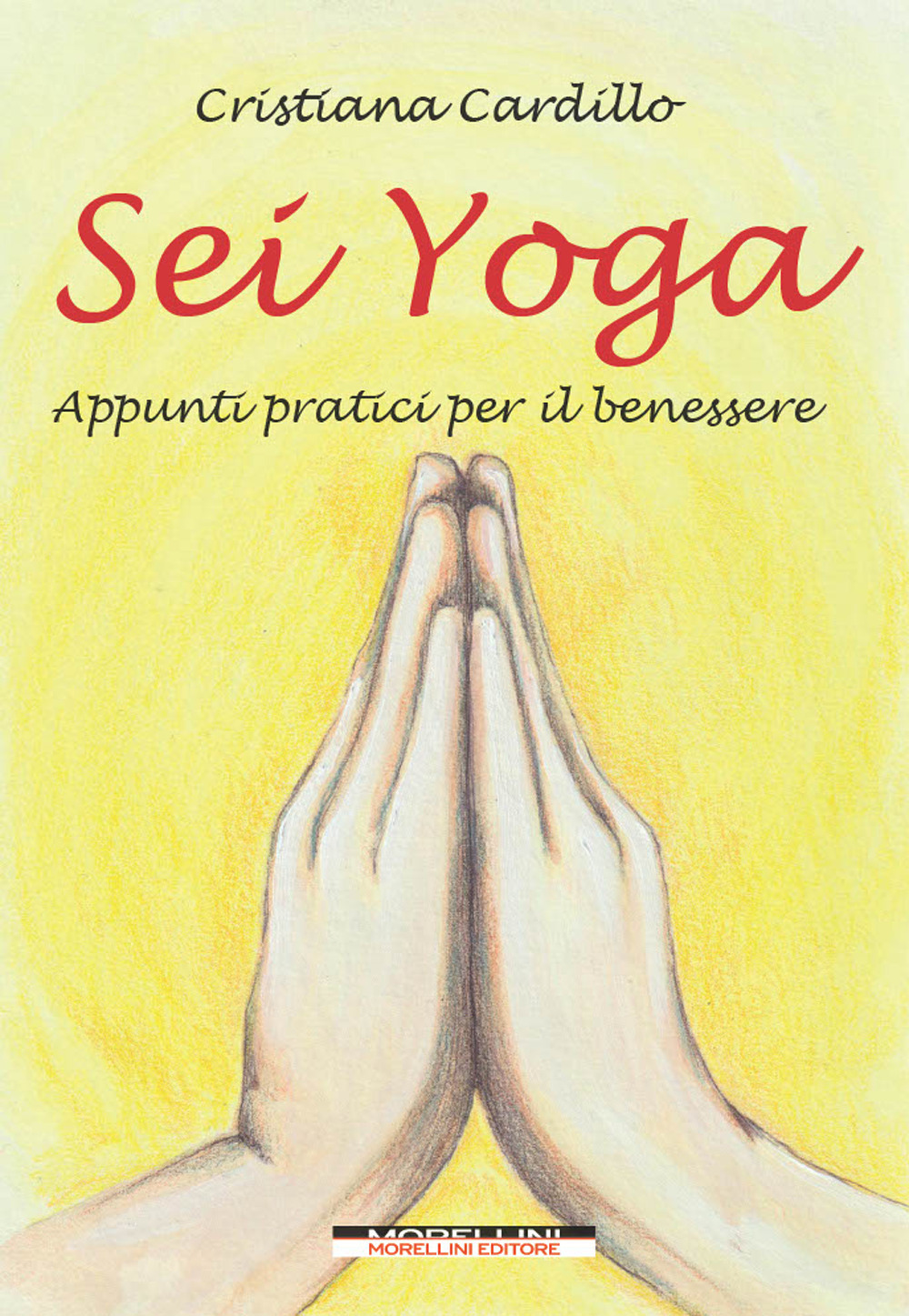 Sei yoga. Appunti pratici per il benessere
