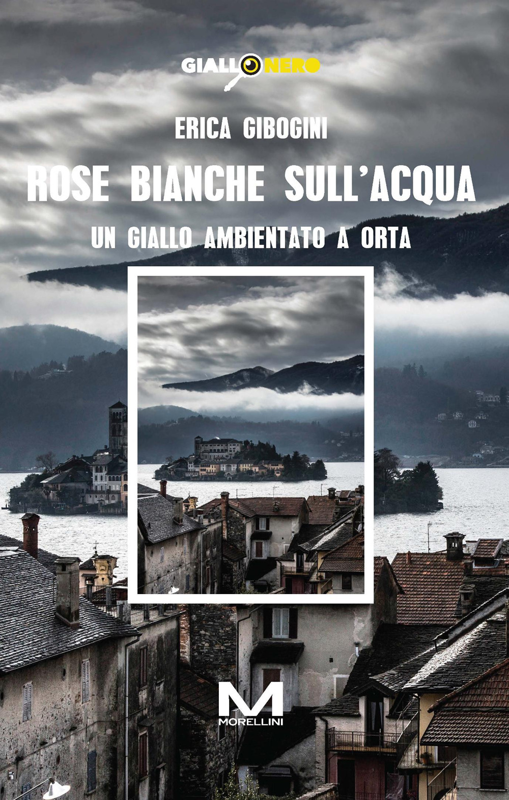 Rose bianche sull'acqua. Un giallo ambientato a Orta
