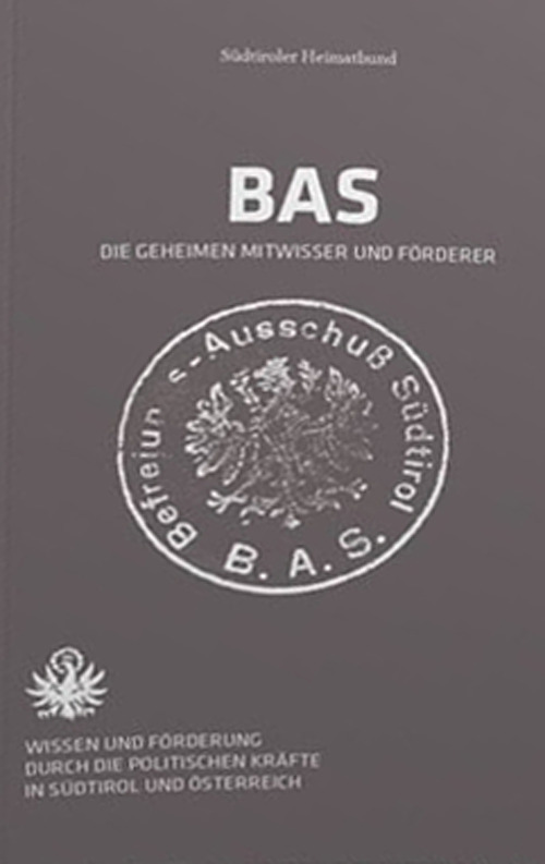 Bas. Gli esponenti politici segretamente informati, sostenitori e complici. Conoscenza e sostegno alle attività del bas da parte delle forze politiche in Sudtirolo e in Austria