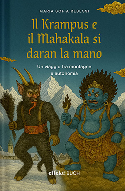 Il Krampus e il Mahakala si daran la mano. Un viaggio tra montagne e autonomia