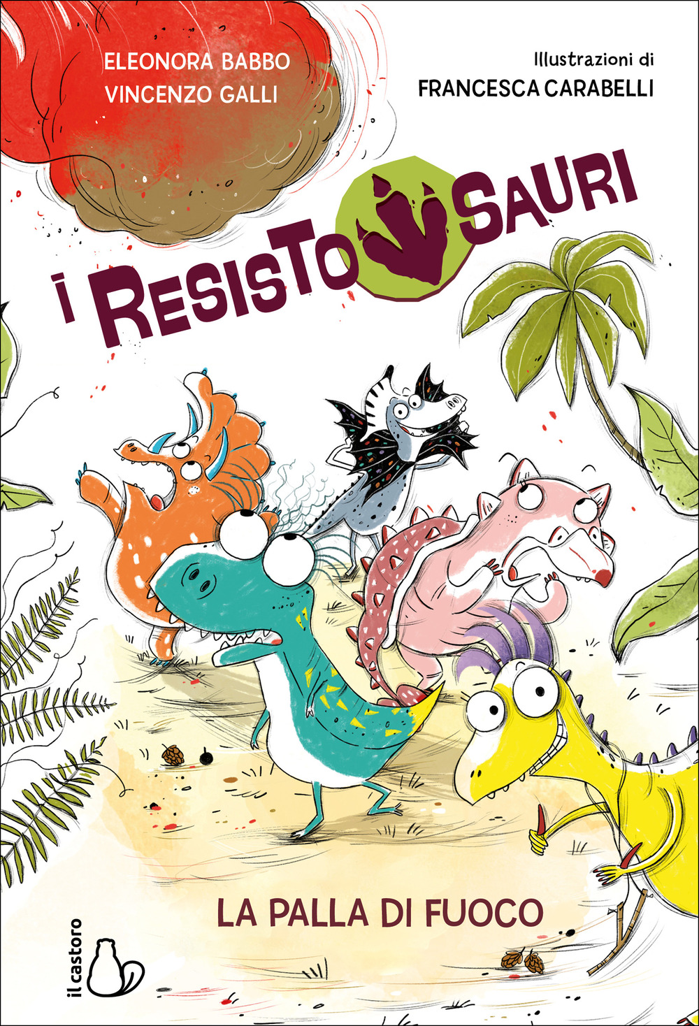 La palla di fuoco. I resistosauri. Vol. 1