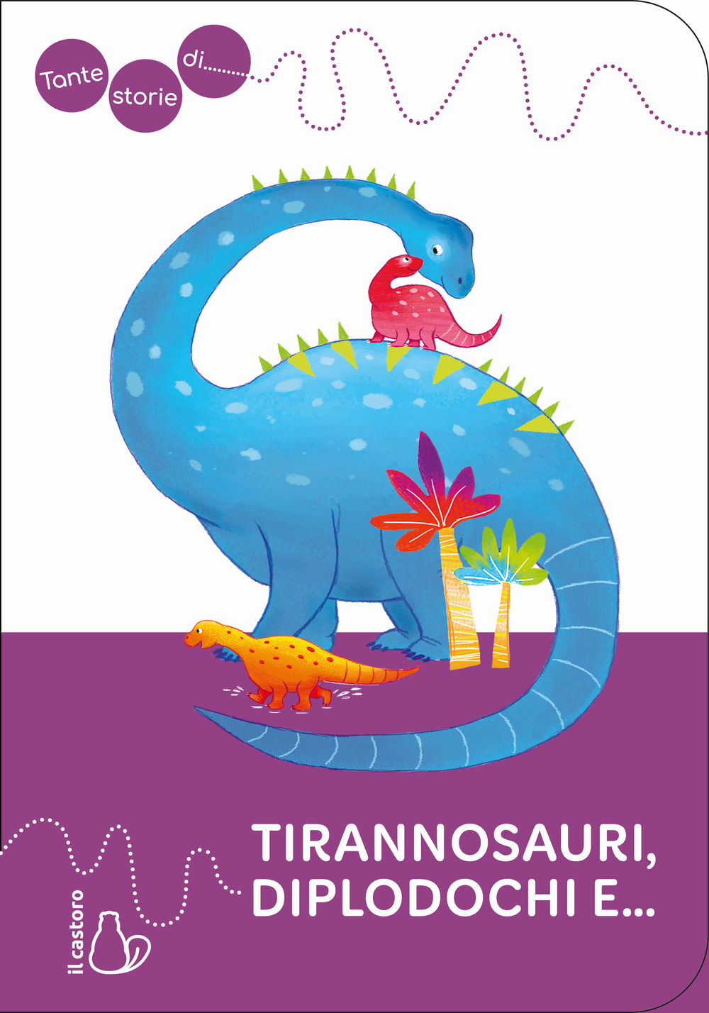 Tante storie di tirannosauri, diplodochi e...