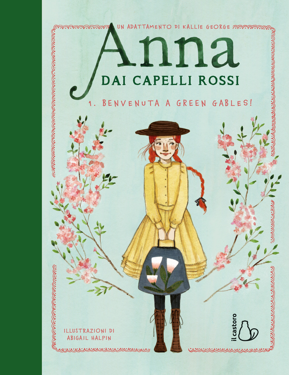 Benvenuta a Green Gables! Anna dai capelli rossi. Vol. 1