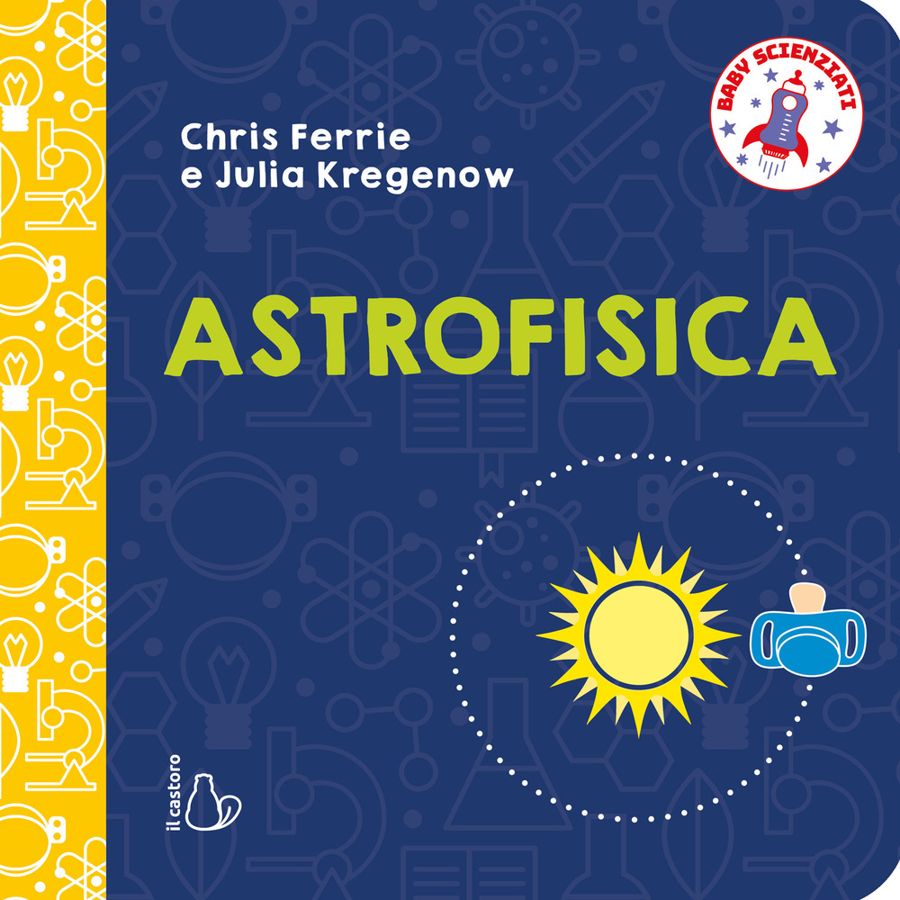 Astrofisica. Baby scienziati
