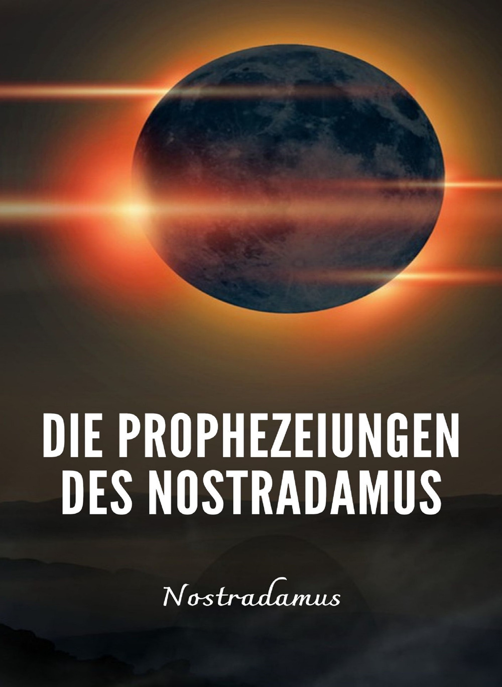 Die Prophezeiungen des Nostradamus