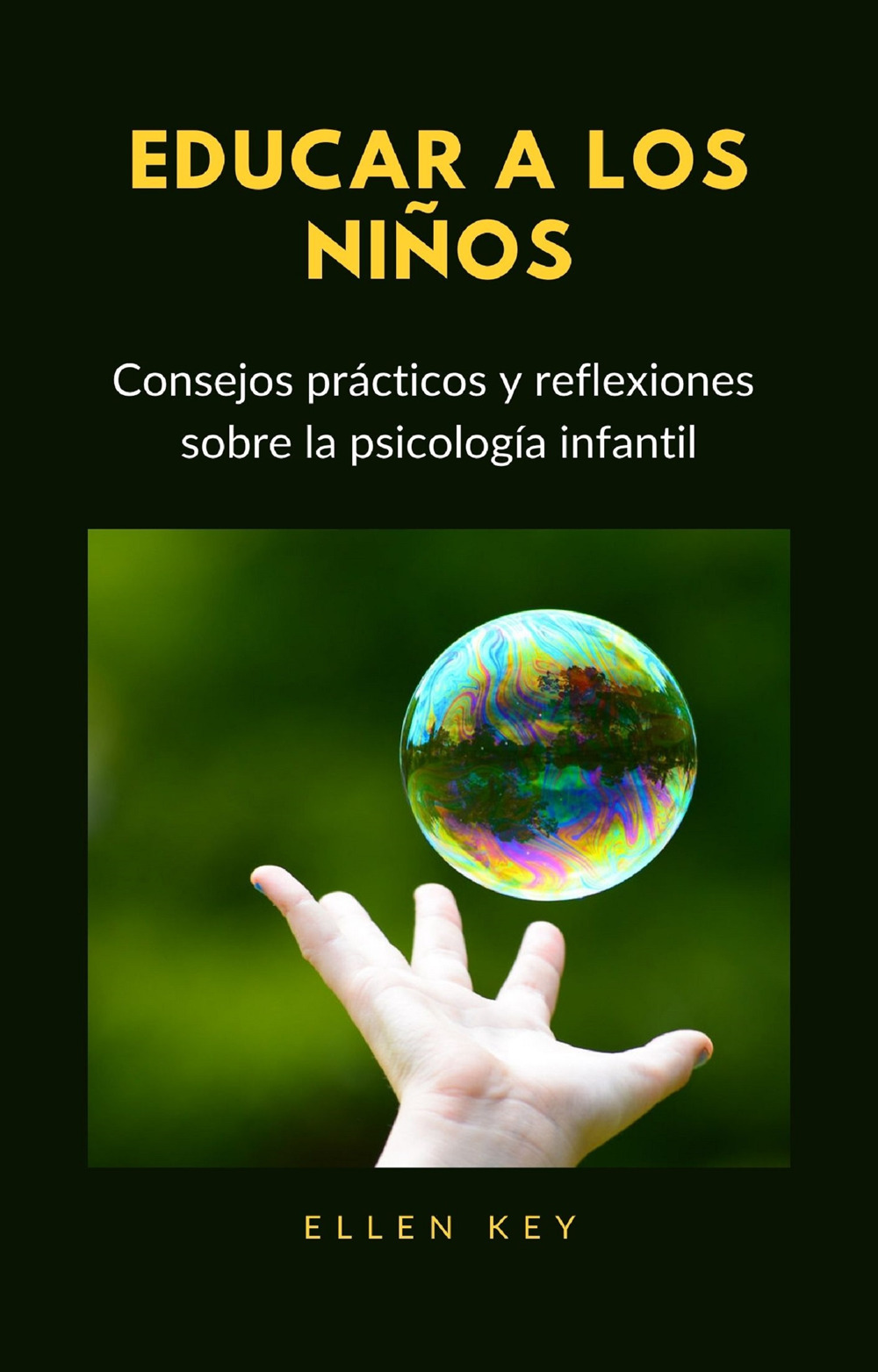 Educar a los niños. Consejos prácticos y reflexiones sobre la psicología infantil