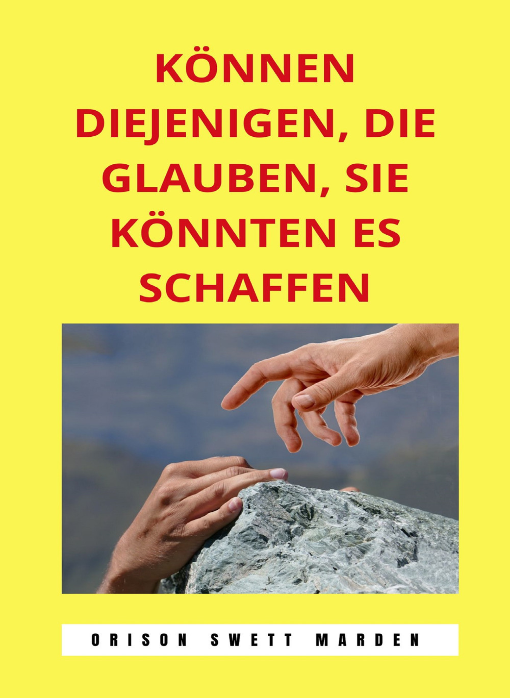 Können diejenigen, die glauben, sie könnten es schaffen