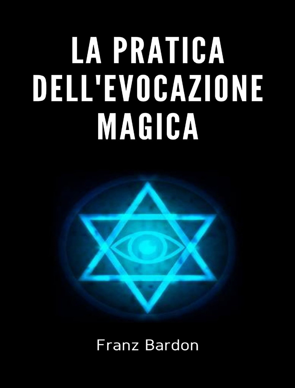 La pratica dell'evocazione magica