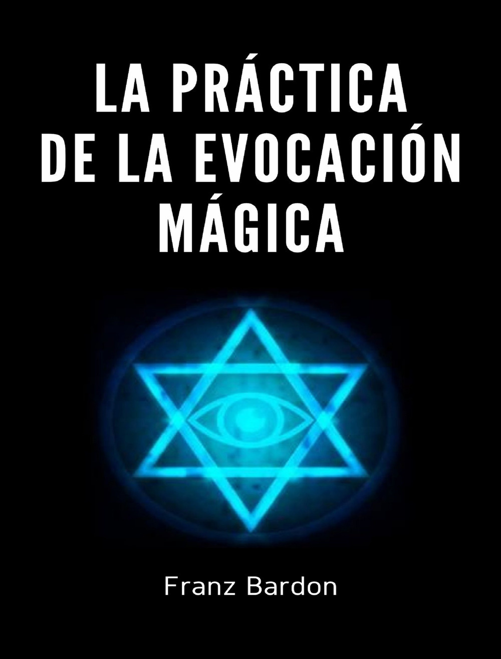 La práctica de la evocación mágica