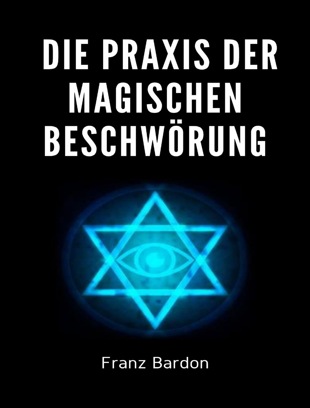 Die Praxis der magischen Beschwörung