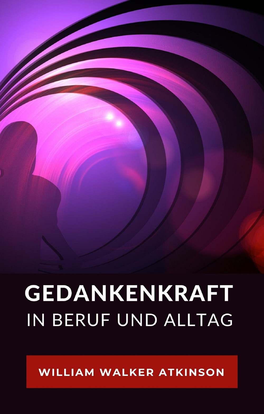 Gedankenkraft in beruf und alltag