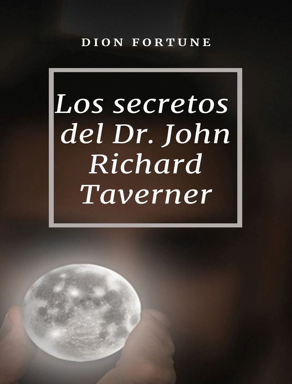 Los secretos del Dr. John Richard Taverner