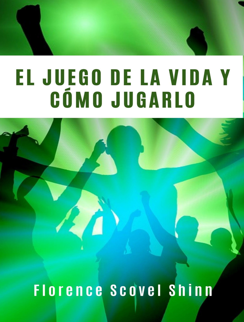 El juego de la vida y cómo jugarlo