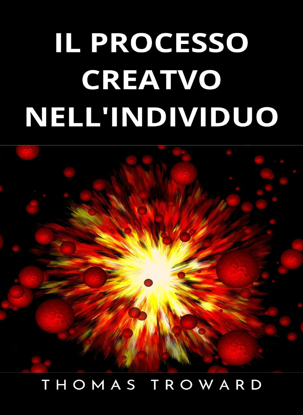 Il processo creativo nell’individuo. Esprimi lo spirito dell’universo