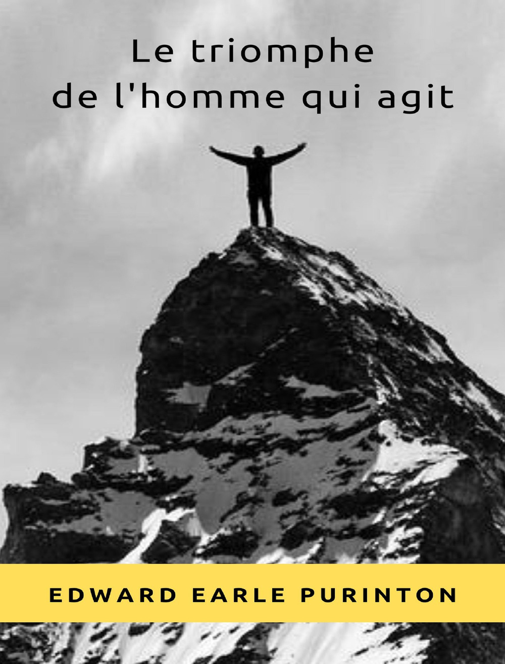 Le triomphe de l'homme qui agit