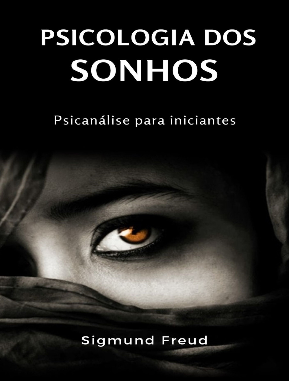 Psicologia dos sonhos. Psicanálise para iniciantes