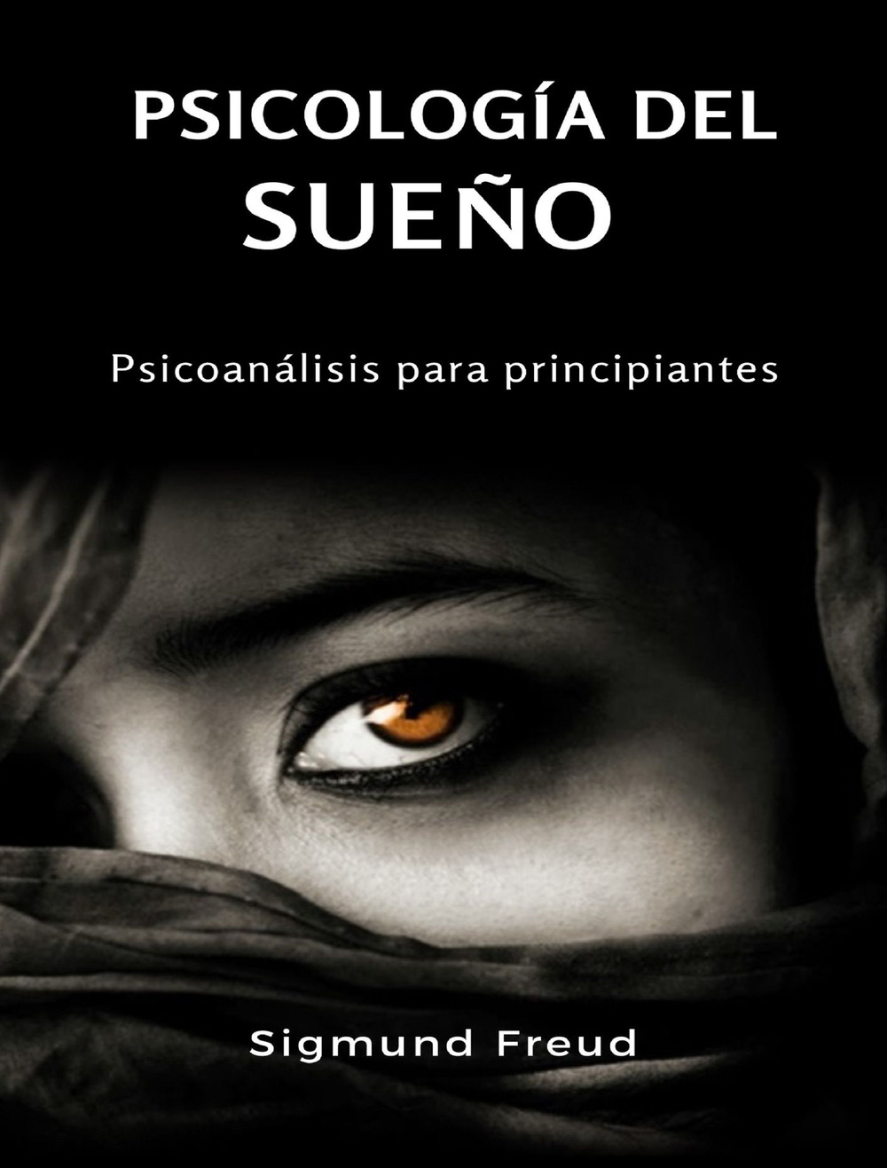 Psicología del sueño. Psicoanálisis para principiantes
