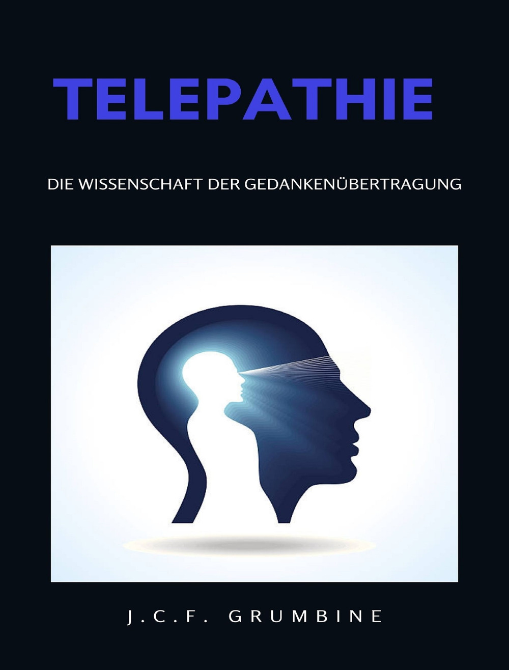 Telepathie, die Wissenschaft der Gedankenübertragung