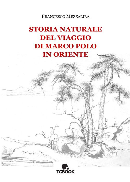 Storia naturale del viaggio di Marco Polo in Oriente
