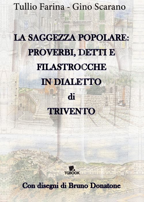 La saggezza popolare: proverbi, detti e filastrocche in dialetto di Trivento