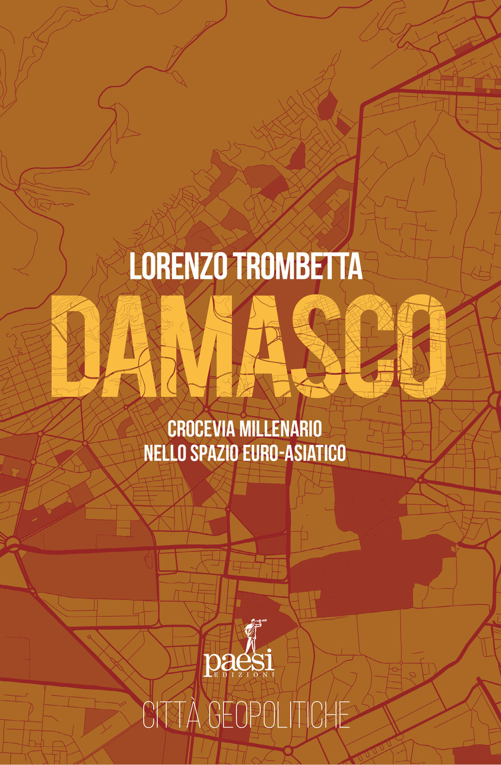 Damasco. Crocevia millenario nello spazio euro-asiatico