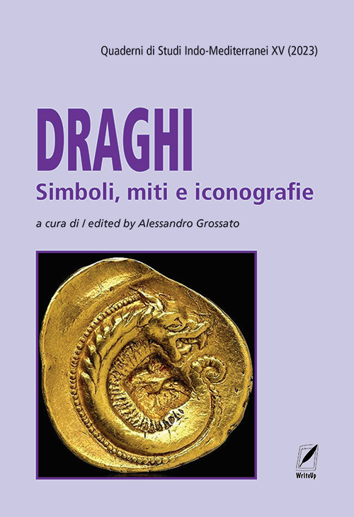 Quaderni di studi indo-mediterranei. Vol. 15: Draghi. Simboli, miti e iconografie