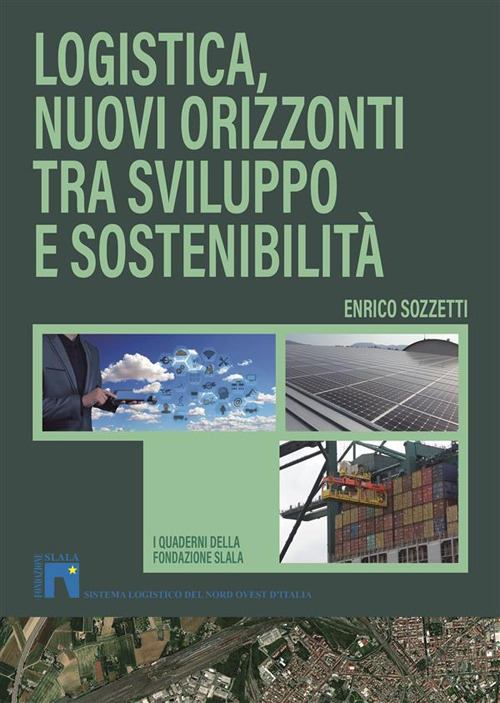 Logistica, nuovi orizzonti tra sviluppo e sostenibilità