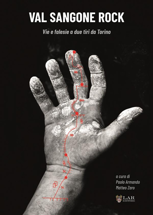 Valsangone Rock. Vie e falesie a due tiri da Torino