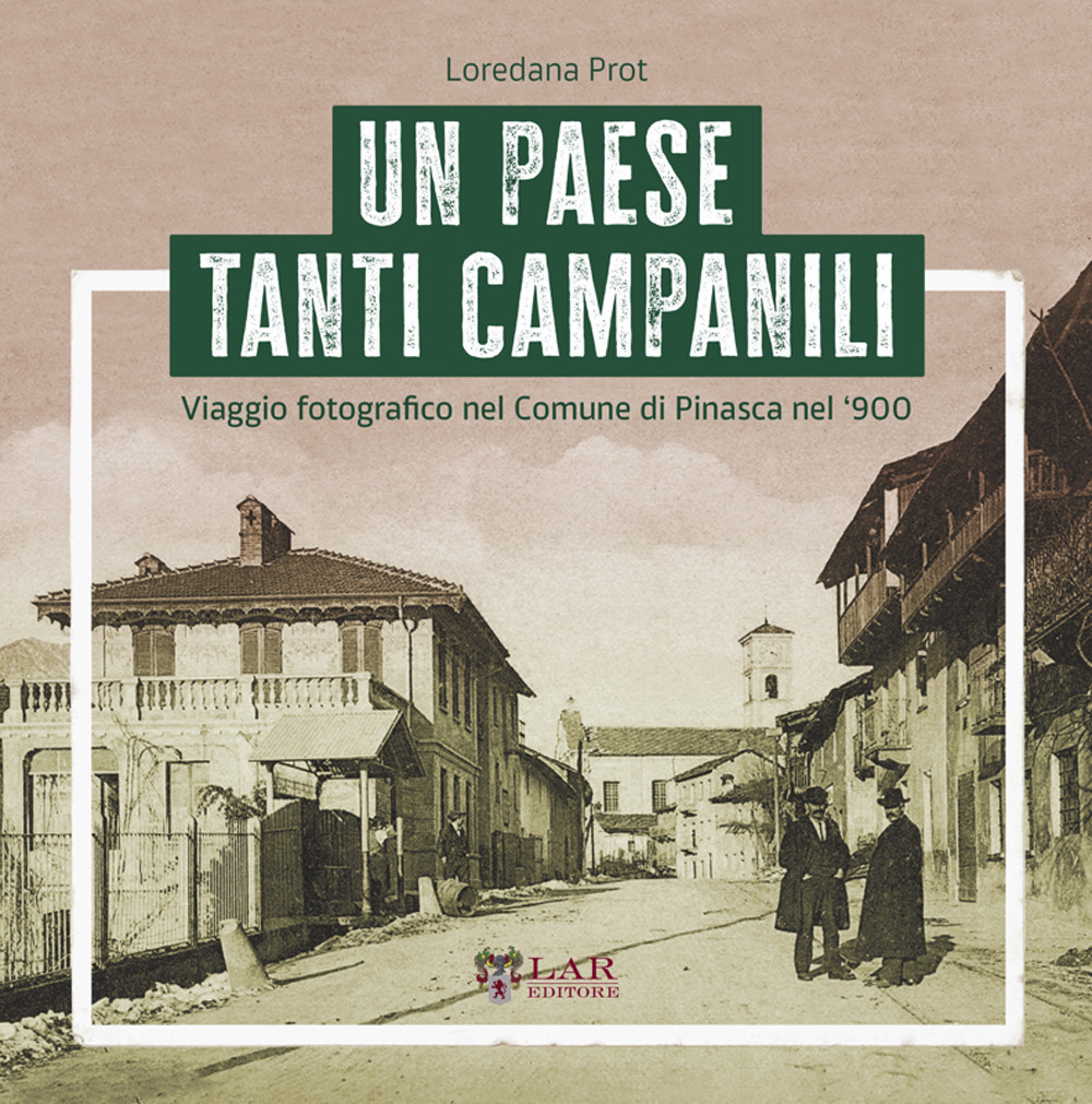 Un paese tanti campanili. Viaggio fotografico nel Comune di Pinasca nel '900