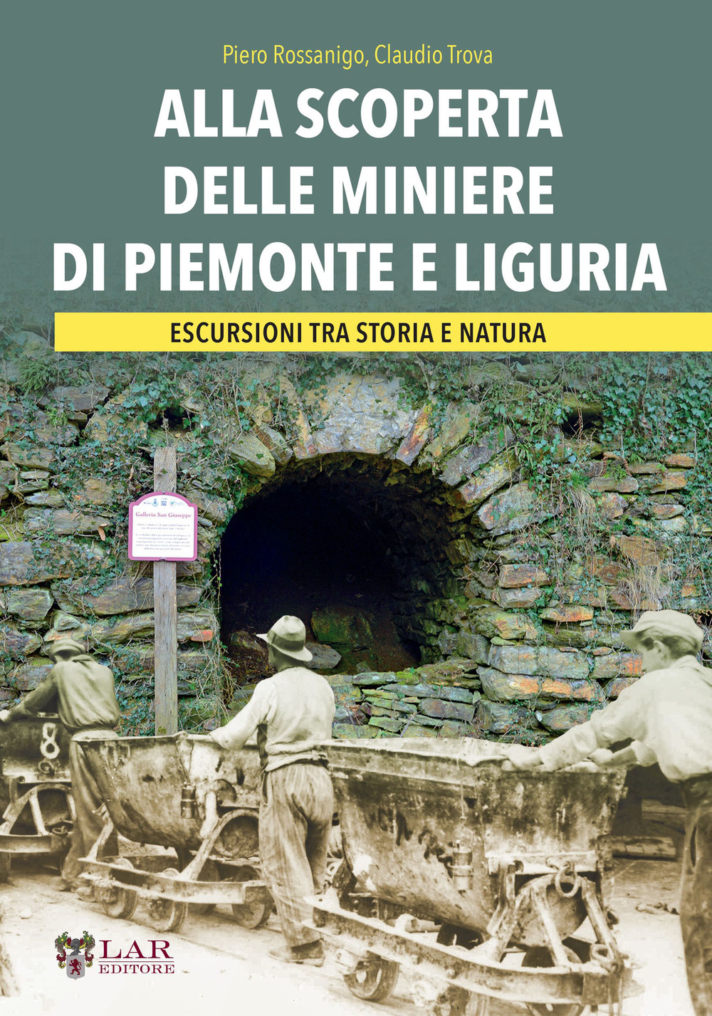 Alla scoperta delle miniere di Piemonte e Liguria. Escursioni tra storia e natura
