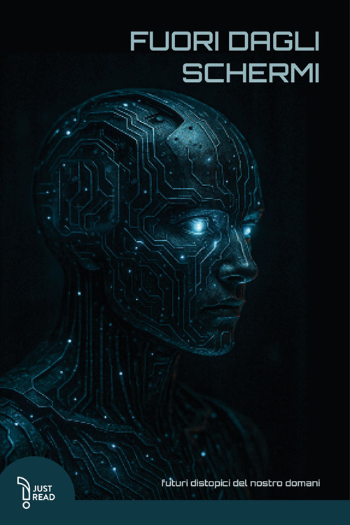 Fuori dagli schermi. Futuri distopici del nostro domani