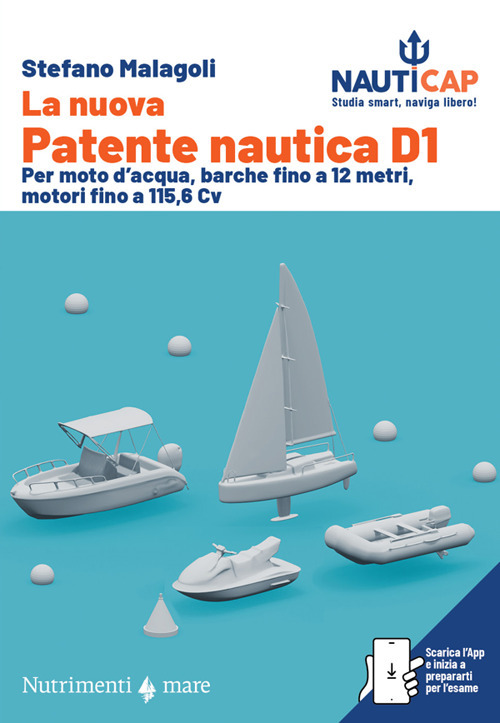 La nuova Patente nautica D1. Per moto d'acqua, barche fino a 12 metri, motori fino a 115,6 Cv
