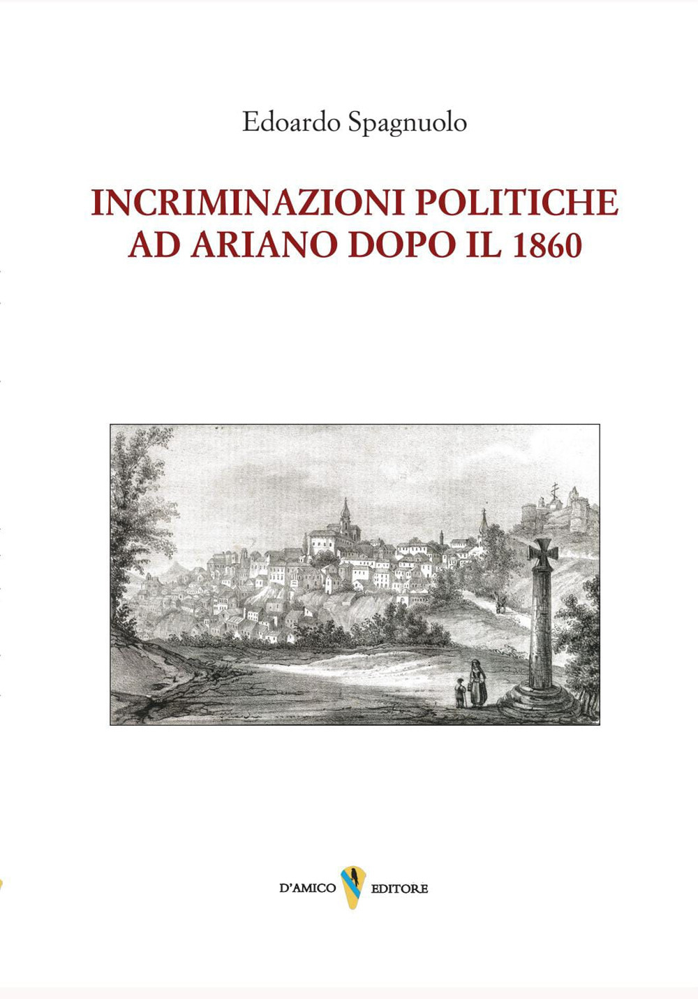 Incriminazioni politiche ad Ariano dopo il 1860