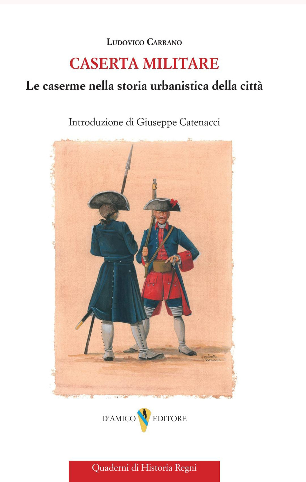 Caserta militare. Le caserme nella storia urbanistica della città