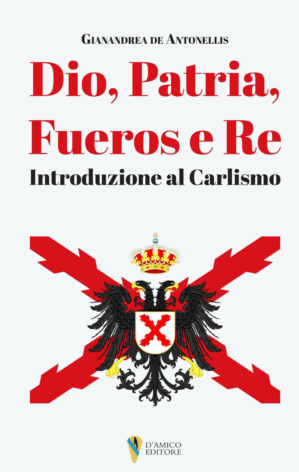 Dio, patria, fueros, re. Introduzione al Carlismo