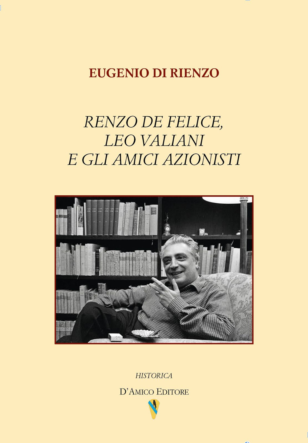 Renzo De Felice, Leo Valiani e gli amici azionisti