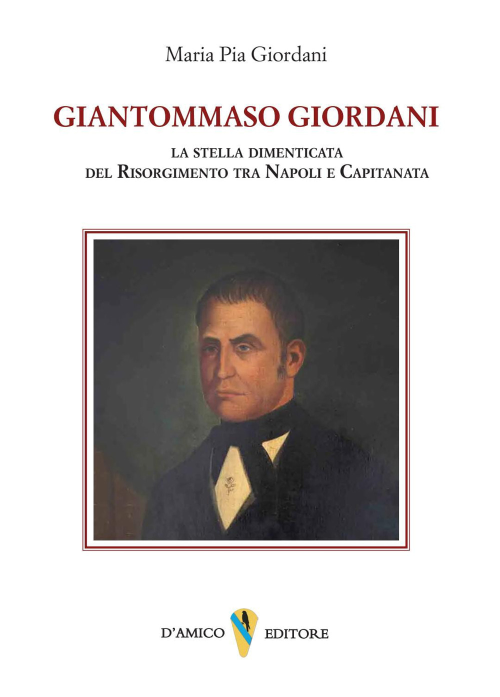 Giantommaso Giordani. La stella dimenticata del Risorgimento tra Napoli e Capitanata