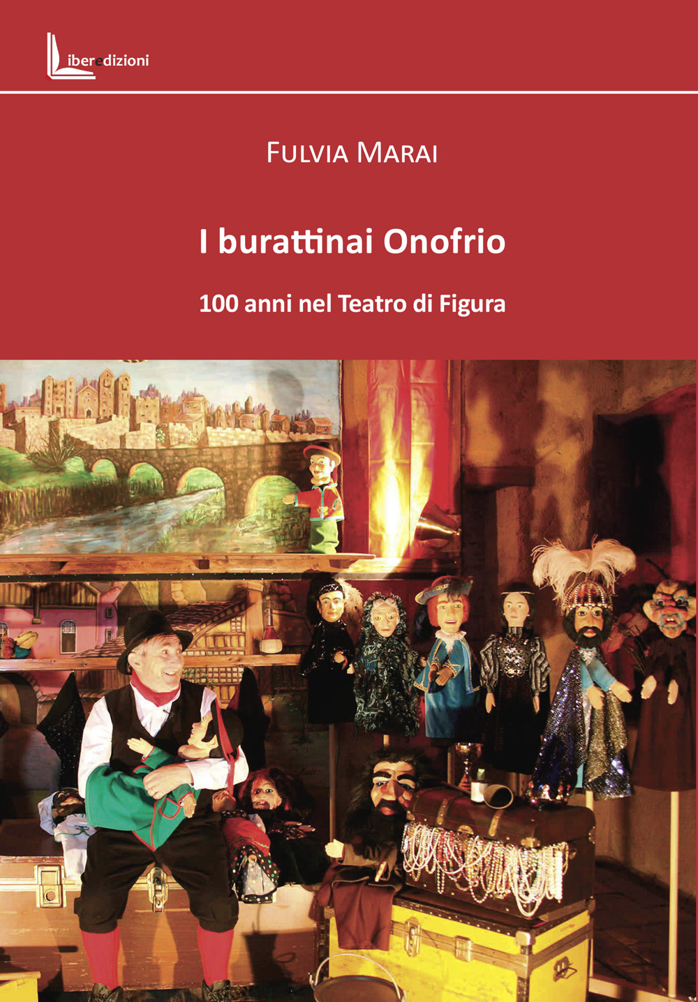 I burattinai Onofrio. 100 anni nel teatro di figura