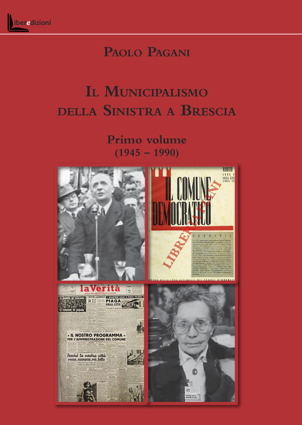 Il Municipalismo della Sinistra a Brescia. Vol. 1: 1945-1990