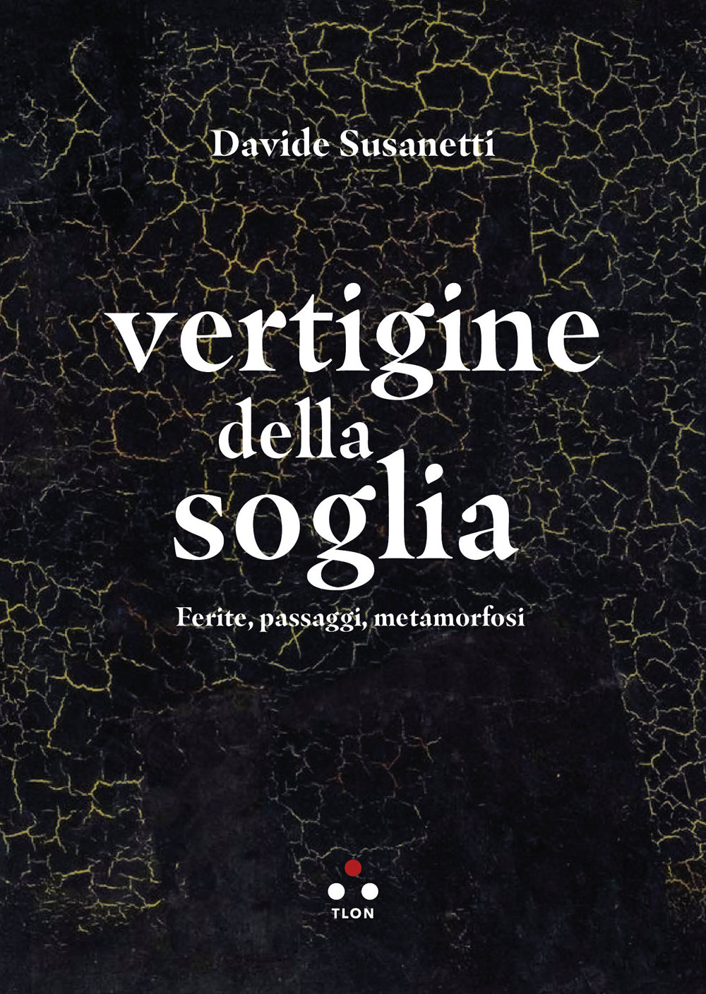 Vertigine della soglia. Ferite, passaggi, metamorfosi
