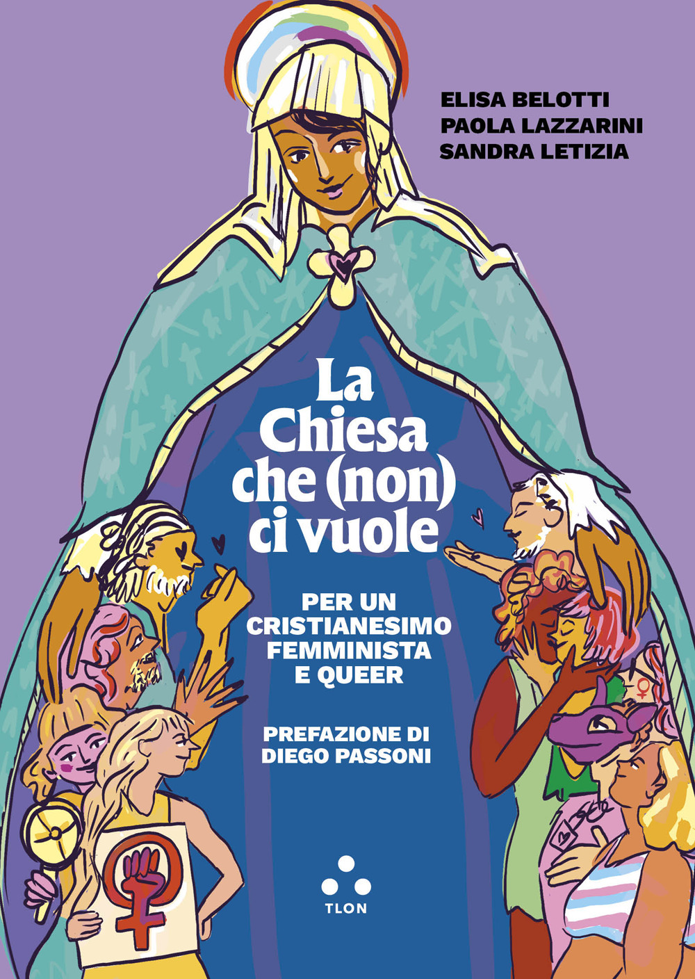La Chiesa che (non) ci vuole. Per un cristianesimo femminista e queer