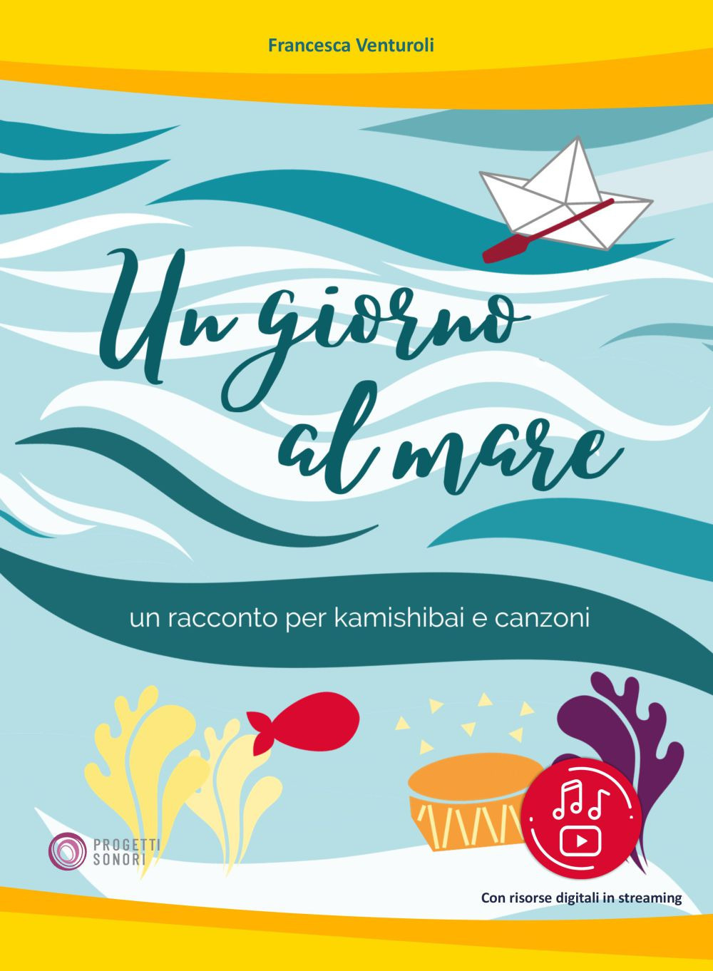Un giorno al mare. Un racconto per kamishibai e canzoni