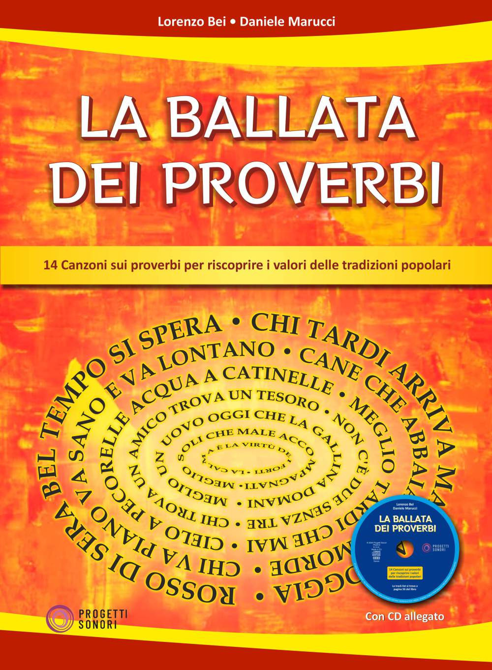 La ballata dei proverbi. 14 canzoni sui proverbi per riscoprire i valori delle tradizioni popolari