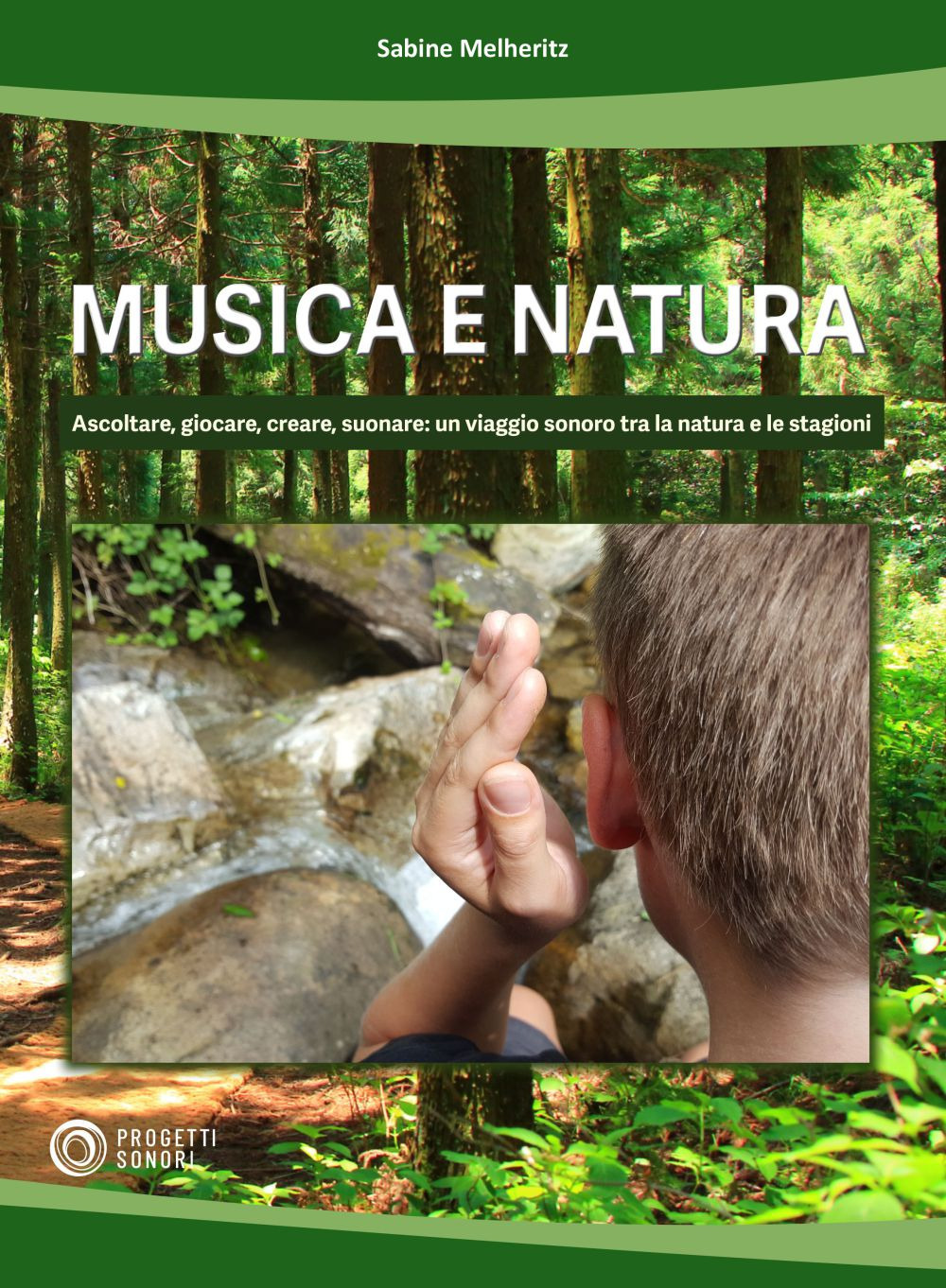 Musica e natura. Ascoltare, giocare, creare, suonare: un viaggio sonoro tra la natura e le stagioni