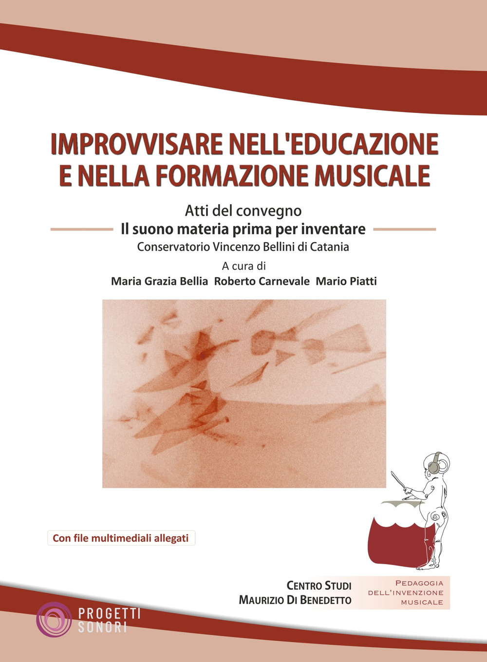 Improvvisare nell'educazione e nella formazione musicale. Atti del Convegno (Catania, 9-11 dicembre 2024)